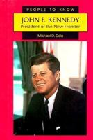 John F. Kennedy: President of the New Frontier (People to Know) 0894906933 Book Cover