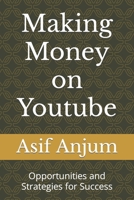 Making Money on Youtube: Opportunities and Strategies for Success B0C2SMM52P Book Cover