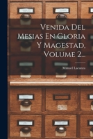 Venida Del Mesias En Gloria Y Magestad, Volume 2... 101663014X Book Cover