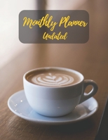 Monthly Planner Undated: Good feeling with the coffee with heart.Undated Monthly Planner with to do list and personal expense tracker.Two-year(24+1 ... plan your life,work,study,school,home,family. 1677169214 Book Cover