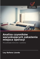 Analiza czynników warunkujacych zakazenia miejsca operacji (Polish Edition) 6209477291 Book Cover