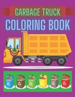 Garbage Truck Coloring Book: City Waste Recycling Concept B08C6XMCBH Book Cover