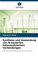 Synthese und Anwendung von N-basierten heterozyklischen Verbindungen: Heterocyclische Verbindungen auf Chinolinbasis 6205893533 Book Cover