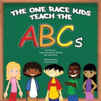 The One Race Kids Teach the ABCs 1609578597 Book Cover