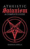 Atheistic Satanism: A Complete Guide 1983963550 Book Cover