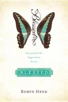 BLESSED: Discovering God's Bigger Dream for You 1414309430 Book Cover