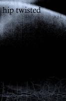hip twisted: poetic reconstructions 0692263802 Book Cover