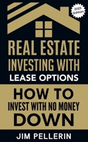 Real Estate Investing with Lease Options - Investing in Real Estate with No Money Down B0C27RQFGD Book Cover