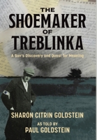 The Shoemaker of Treblinka: A Son's Discovery and Quest for Meaning (Holocaust Heritage) 9493541169 Book Cover