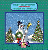 Frosty the Snowman: Featuring Friendly the Snowman 0739611763 Book Cover