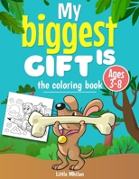 My biggest Gift is the coloring book , Ages 3-8 B089CZYT56 Book Cover