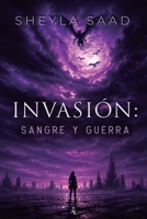 Invasión: Sangre y Guerra B0H9BB9D3K Book Cover