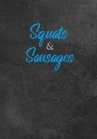 Squats And Sausages: Funny Womens Fitness Journal/Planner - Record Your Sets, Weights, Reps To Help See Your Progress - Perfect Workout Diary For Gym Lovers 1698490925 Book Cover