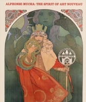 Alphonse Mucha: The Spirit of Art Nouveau 0300074190 Book Cover