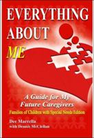 Everything about Me: A Guide for My Future Caregivers - Families of Children with Special Needs 1932021574 Book Cover