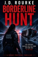Borderline Hunt: A High-Stakes Manhunt Thriller with Nonstop Action and Deadly Conspiracies (The Rogue Protocol Series) B0GZVDNTKS Book Cover