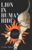 Lion In Human Hide 1699997918 Book Cover