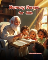 Memory verses for kids: 70 Bible Verses with captivating illustration to Help Kids Grow in Faith, Learn God's Word, and Love His Ways (Learning the Scriptures) B0FGQJT3KQ Book Cover