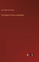 The English Factory Legislation 3368175599 Book Cover