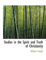 Studies in the Spirit and Truth of Christianity: Being University and School Sermons 1116030373 Book Cover