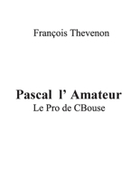 Pascal l' Amateur (French Edition) B0F7QZZJ7T Book Cover