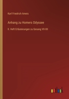 Anhang zu Homers Odyssee: II. Heft Erläuterungen zu Gesang VII-XII 3368212982 Book Cover