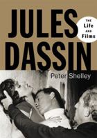 Jules Dassin: The Life and Films 0786460458 Book Cover