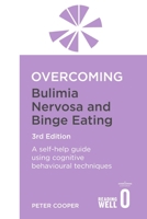 Overcoming Bulimia Nervosa and Binge-Eating: A Self-Help Guide Using Cognitive Behavioral Techniques 0465012671 Book Cover