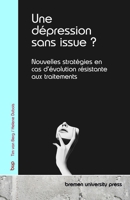 Une dépression sans issue ?: Nouvelles stratégies en cas d'évolution résistante aux traitements (French Edition) 3690356431 Book Cover