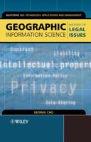 Geographic Information Science: Mastering the Legal Issues (Mastering GIS: Technol, Applications & Mgmnt) 0470850108 Book Cover