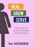 Heal Grow Serve for Women 1365402045 Book Cover