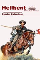 Hellbent : The Life of Confederate Cavalryman William Meade Mcmechen 0988714590 Book Cover