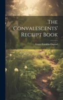The Convalescents' Receipt Book 1020829672 Book Cover