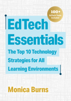 EdTech Essentials: The Top 10 Technology Strategies for All Learning Environments 1416630368 Book Cover