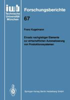 Einsatz nachgiebiger Elemente zur wirtschaftlichen Automatisierung von Produktionssystemen (IWB Forschungsberichte) 3540575499 Book Cover