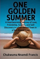 One Golden Summer: A Heartwarming Journey of Love, Friendship, Secrets, and Self-Discovery in a Sun-Kissed Town (Romance Books) B0FP5NC5QX Book Cover