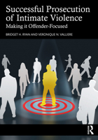 Successful Prosecution of Intimate Violence: Making It Offender-Focused 0367634457 Book Cover