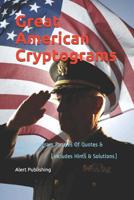 Great American Cryptograms: 300 Cryptogram Puzzles Of Quotes & Sayings (Includes Hints & Solutions) 1078150915 Book Cover