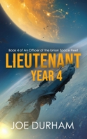 Lieutenant Year 4 (An Officer of the Union Space Fleet) B0H732KN2T Book Cover