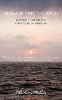 Message for the Week: Getting Through the First Year of Grieving 1438959281 Book Cover