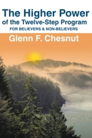 The Higher Power of the Twelve-Step Program: For Believers & Non-Believers (Hindsfoot Foundation Series on Spirituality and Theology) 0595199186 Book Cover