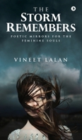 The Storm Remembers: Poetic Mirrors for the Feminine Souls B0FHKKQRT3 Book Cover