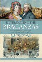 Entertaining the Braganzas: When Queen Maria of Portugal Visited William Stephens in 1788 1526751496 Book Cover