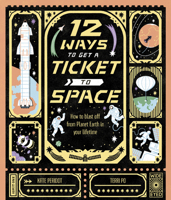 12 Ways to Get a Ticket to Space 071128637X Book Cover