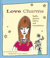 Love Charms: Spells, Potions, Tokens, and Incantations 0811839680 Book Cover