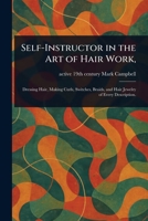 Self-Instructor in the Art of Hair Work, 102331701X Book Cover