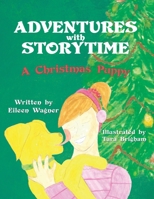 Adventures with Storytime: A Christmas Puppy 1480882976 Book Cover