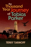 The Thousand Year Journey of Tobias Parker 0988858525 Book Cover