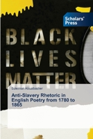 Anti-Slavery Rhetoric in English Poetry from 1780 to 1865 6205521679 Book Cover