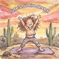Sage's Sunrise Stretch (The Little Desert Yogi) B0GTGM253F Book Cover